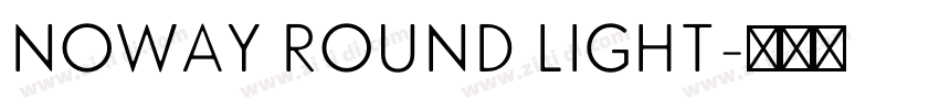 Noway Round Light字体转换